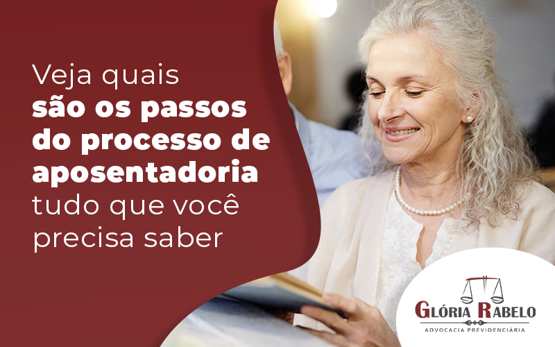 Veja Quais Sao Os Passo Do Processo De Aposentadoria Tudo Que Voce Precisa Saber Blog - Advocacia em Chácara Santo Antônio - SP | Glória Rabelo